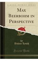 Max Beerbohm in Perspective (Classic Reprint): (English)
