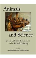 Animals and Science: From Colonial Encounters to the Biotech Industry