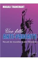 UNE FILLE ANTI-PARFAITE