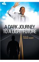 Dark Journey to a Light Future