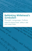 Rethinking Whitehead s Symbolism: Thought, Language, Culture