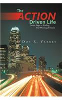 Action-Driven Life: Seven Steps to Finding Your Winning Formula