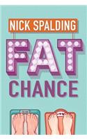 Fat Chance
