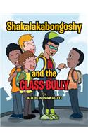 Shakalakabongoshy and the Class Bully