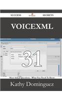 VoiceXML 31 Success Secrets - 31 Most Asked Questions on VoiceXML - What You Need to Know: (English)
