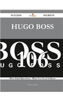 Hugo Boss 106 Success Secrets - 106 Most Asked Questions on Hugo Boss - What You Need to Know