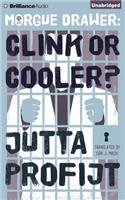 Morgue Drawer: Clink or Cooler?