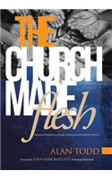 The Church Made Flesh