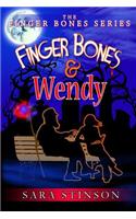 Finger Bones and Wendy