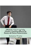 Oracle 12c/11g/10g. Diseño Y Gestión Básica de Bases de Datos Relacionales