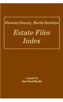 Chowan County, North Carolina Estate Files Index