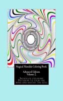 Advanced Mandala Coloring Book.Volume 2: Intricate Coloring Patterns to Calm the Mind and Soothe the Soul