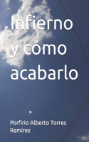 Infierno y cómo acabarlo