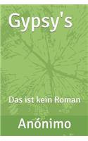 Gypsy's: Das Ist Kein Roman.