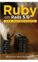 Ruby on Rails 5.0 for Autodidacts: Learn Ruby 2.3 and Rails 5.0