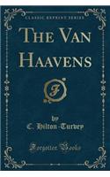 The Van Haavens (Classic Reprint)