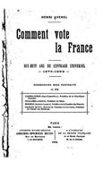 Comment vote la France, dix-huit ans de suffrage universel, 1876-1893: (French)