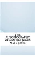 The Autobiography of Mother Jones