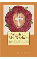 Words of My Teachers - A Companion to the IHS Audio Programs