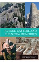 Ruined Castles and Phantom Memories: The Abandoned Relics of Southern France