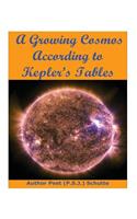 A Growing Cosmos According to Kepler's Tables