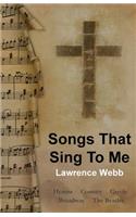 Songs That Sing to Me