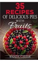 35 Recipes of Delicious Pies with Fruits