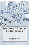 The More Windows 8.1 Handbook