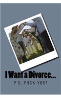 I Want a Divorce!