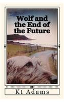 Wolf and the End of the Future