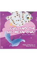 Gus and the Big Mean Owl!