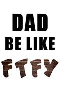 Dad Be Like Ftfy: Lined Notebook Journal To Write In