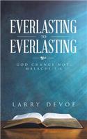 Everlasting to Everlasting: God Change Not: Malachi 3:6