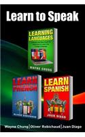 Learn Languages & Learn French & Learn Spanish: Language Learning Course! 3 Books in 1 a Simple and Easy Guide for Beginners to Learn Any Foreign Language Plus Learn French and Spanish Bonus Books