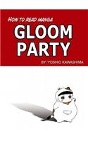How to Read Manga: Gloom Party Volume 1