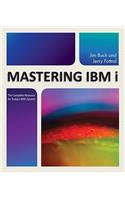Mastering IBM i: The Complete Resource for Today's IBM i System