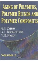 Aging of Polymers, Polymer Blends and Polymer Composites: v. 2