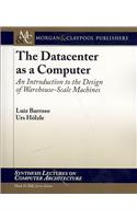 The Datacenter as a Computer