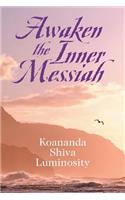 Awaken the Inner Messiah
