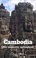 Cambodia - The majestic splendour