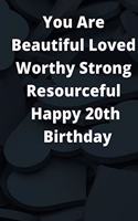 You Are Beautiful Loved Worthy Strong Resourceful Happy 29th Birthday