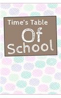 Time's Table Of School: Journal For Student's