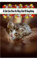 A Cat Can Purr Its Way Out Of Anything