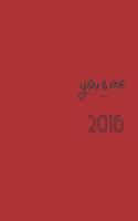 You and Me Since 2016 Notebook