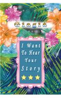 Giagiá I Want To Hear Your Story: A Grandparent's Journal or Notebook To Share Her Life & Her Love. Best Journal to preserve Giagiá's Memories.