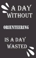 day without orienteering is a day wasted