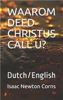 Waarom Deed Christus Call U?: Dutch/English
