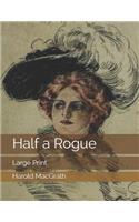 Half a Rogue: Large Print