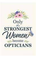 Only The Strongest Women Become Opticians