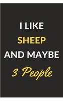 I Like Sheep And Maybe 3 People